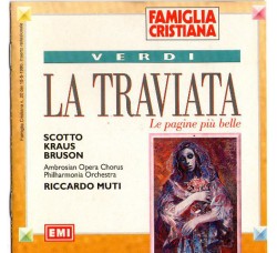 Verdi* - Scotto*, Kraus*, Bruson*, Ambrosian Opera Chorus*, Philharmonia Orchestra, Riccardo Muti ‎– La Traviata (Le Pagine Più Belle) - CD