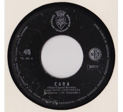 Rino Gionchetta / Anna Song ‎– Cara / I Tuoi Baci Sono Baci – 45 RPM