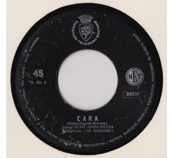 Rino Gionchetta / Anna Song ‎– Cara / I Tuoi Baci Sono Baci – 45 RPM