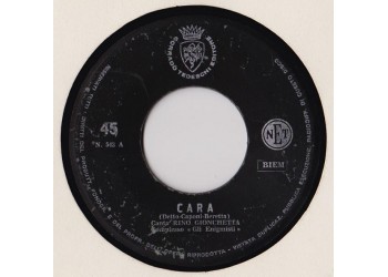 Rino Gionchetta / Anna Song ‎– Cara / I Tuoi Baci Sono Baci – 45 RPM