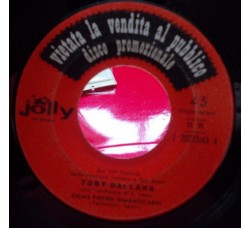 Tony Dallara ‎– Come Potrei Dimenticarti / Cosa Vuoi – 45 RPM