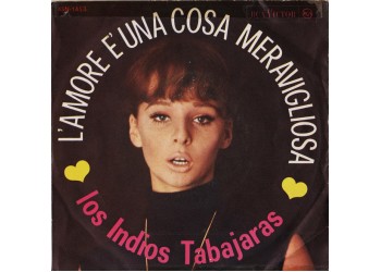 Los Indios Tabajaras ‎– L'Amore È Una Cosa Meravigliosa, Vinyl, 7", 45 RPM, Uscita:1965