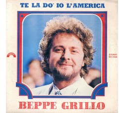 Beppe Grillo ‎– Te La Dò Io L'America – 7" Single - Uscita 1981