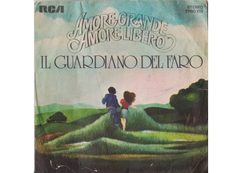 Il Guardiano Del Faro ‎– Amore Grande, Amore Libero [45 RPM]