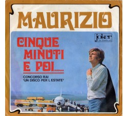 Maurizio* ‎– Cinque Minuti E Poi...  – 45 RPM