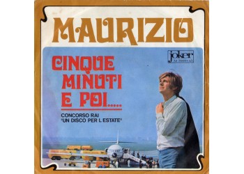 Maurizio* ‎– Cinque Minuti E Poi...  – 45 RPM