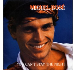 Miguel Bosé ‎– You Can't Stay The Night  – 45 RPM