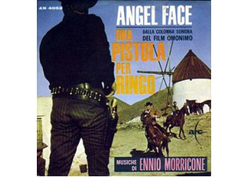 Ennio Morricone ‎– Angel Face / Una Pistola Per Ringo (Colonna Sonora Originale)  – 45 RPM