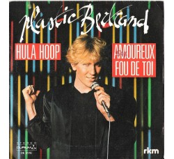 Plastic Bertrand ‎– Hula Hoop / Amoureux Fou De Toi  – 45 RPM