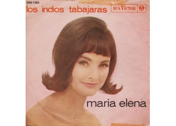 Los Indios Tabajaras ‎– Maria Elena, Vinyl, 7", 45 RPM, Stereo, Uscita: 1964 