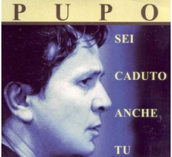 Pupo ‎– Sei Caduto Anche Tu - CD, Album - Uscita: 2000