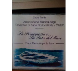 Zebra Tre - La principessa e ... la fata del mare – CD 