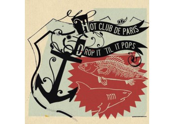 Hot Club De Paris ‎– Drop It 'Til It Pops  – CD  