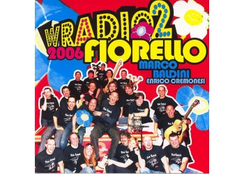 Fiorello, Marco Baldini, Enrico Cremonesi ‎– W Radio 2 2006 – CD  