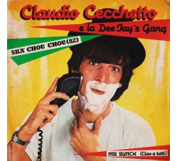 Claudio Cecchetto E La Dee Jay's Gang ‎– Ska' Chou Chou ('82) / Mr. Bunch (Ciao A Tutti) - 45 RPM