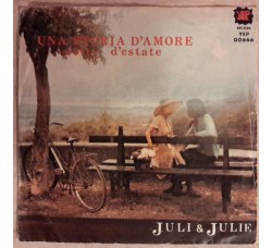 Juli & Julie* ‎– Una Storia D'Amore - 45 RPM
