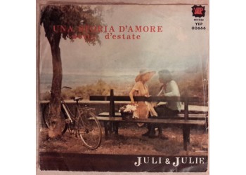 Juli & Julie* ‎– Una Storia D'Amore - 45 RPM