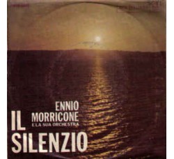Ennio Morricone E La Sua Orchestra* ‎– Il Silenzio / Parlami D'Amore Mariu' - 45 RPM