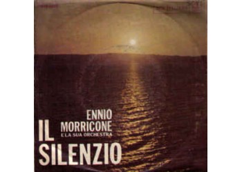 Ennio Morricone E La Sua Orchestra* ‎– Il Silenzio / Parlami D'Amore Mariu' - 45 RPM