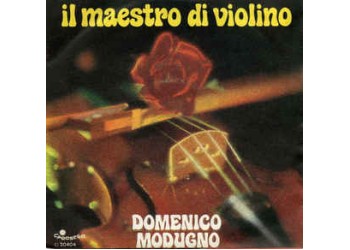 Domenico Modugno ‎– Il Maestro Di Violino - 45 RPM