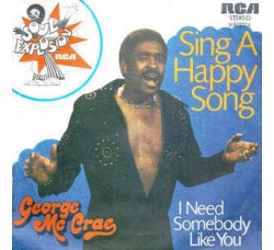 George McCrae ‎– Sing A Happy Song / I Need Somebody Like You - 45 RPM