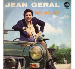 Jean Géral ‎– No, No, No / Ama Ora Che Puoi - 45 RPM