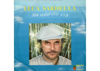 Luca Sardella ‎– Stai Volando Via  – 45 RPM