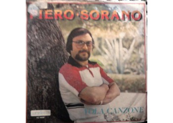 Piero Sorano ‎– Vola Canzone  – 45 RPM