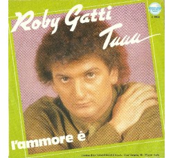 Roby Gatti ‎– Tu-u-u-u  – 45 RPM