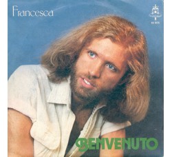 Benvenuto* ‎– Francesca  – 45 RPM