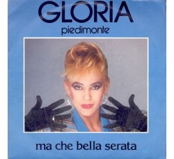 Gloria Piedimonte ‎– Ma che bella serata  – 45 RPM