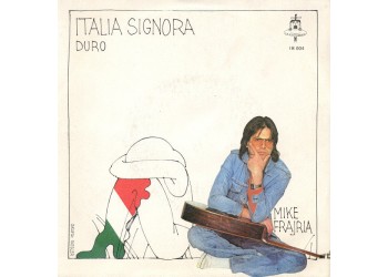 Mike Frajria ‎– Italia Signora  – 45 RPM