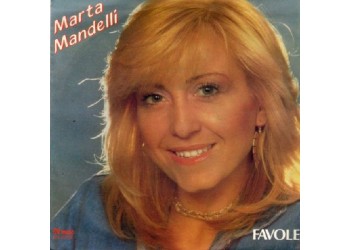 Marta Mandelli ‎– Favole  – 45 RPM 	