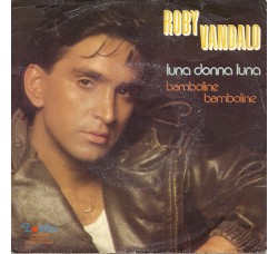 Roby Vandalo ‎– Luna Donna Luna  – 45 RPM