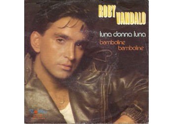 Roby Vandalo ‎– Luna Donna Luna  – 45 RPM