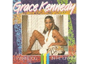 Grace Kennedy ‎– All I Want Is You – 45 RPM