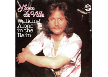 Marc De Ville ‎– Walking Alone In The Rain – 45 RPM