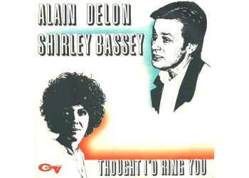 Alain Delon / Shirley Bassey ‎– Thought I'd Ring You – 45 RPM