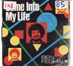 Ben Feghaly* ‎– Come Into My Life – 45 RPM