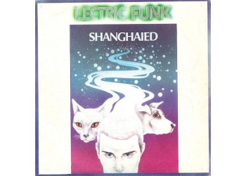 'Lectric Funk ‎– Shanghaied / 7", 45 RPM, Single / Uscita:1979