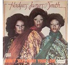 Hodges, James And Smith ‎– Off / Don't Take Away Your Love – 45 RPM