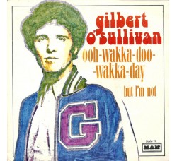 Gilbert O'Sullivan ‎– Ooh-Wakka-Doo-Wakka-Day – 45 RPM