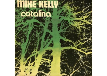 Mike Kelly* ‎– Catalina – 45 RPM