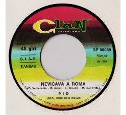 Pio (4) ‎– Nevicava A Roma – 45 RPM