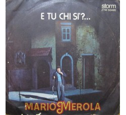 Mario Merola ‎– E Tu Chi Si – 45 RPM - Uscita:1976