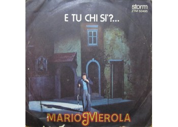 Mario Merola ‎– E Tu Chi Si – 45 RPM - Uscita:1976