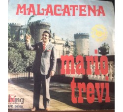 Mario Trevi ‎– Malacatena / Nun E' Tutt'Oro – 45 RPM
