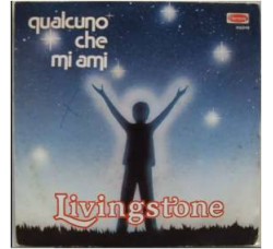 Livingstone ‎– Qualcuno Che Mi Ami / Un Buco Al Cuore, Vinyl, 7", Uscita:1979