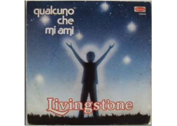 Livingstone ‎– Qualcuno Che Mi Ami / Un Buco Al Cuore, Vinyl, 7", Uscita:1979