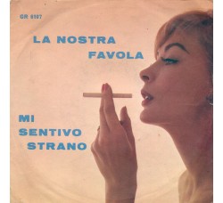 Rudy Rickson ‎– La Nostra Favola / Mi Sentivo Strano – 45 RPM